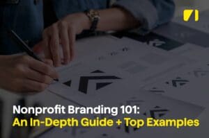 The title of the article, “Nonprofit Branding 101: An In-Depth Guide + Top Examples.”